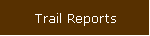Trail Reports
