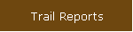 Trail Reports
